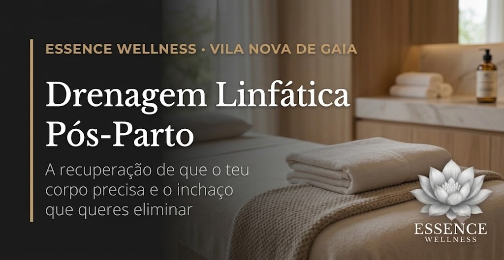 Drenagem linfática pós-parto em Vila Nova de Gaia — quando começar e quantas sessões | Essence Wellness