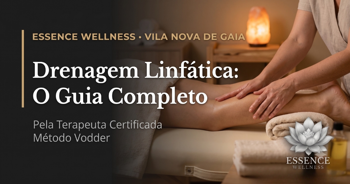 Drenagem linfática manual em Vila Nova de Gaia — guia completo por terapeuta Método Vodder