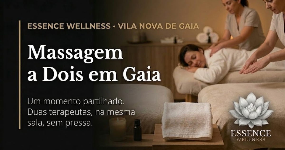 Massagem a dois em Vila Nova de Gaia para casais e amigas — Essence Wellness